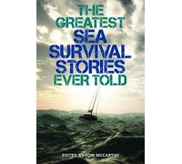 The Greatest Sea Survival Stories Ever Told