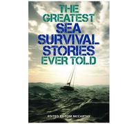 The Greatest Sea Survival Stories Ever Told