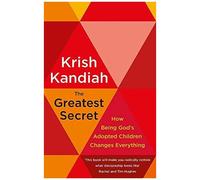 The Greatest Secret: How Being God's Adopted Children Changes Everything