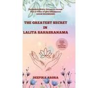 The Greatest Secret In Lalita Sahasranama: The Goddess Within: The Journey Through First 23 Verses Of Lalita Sahasranama