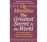The Greatest Secret in the World: The Powerful Book That Unlocks a World of Personal Happiness and Achievement