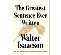 The Greatest Sentence Ever Written - Walter Isaacson - Simon & Schuster - ebook (ePub) - Livre