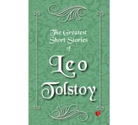 The Greatest Short Stories Of Leo Tolstoy