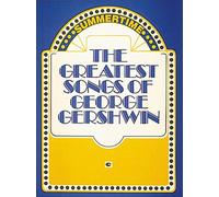 The Greatest Songs of George Gershwin