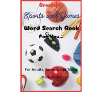 The Greatest Sports and Games Word Search Puzzle Book: Word Searches with Easy to Read print about 50 plus Popular Sports and Games 6 x 9 inches 110 pages... Gift for Vacations Holidays and Free time