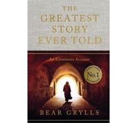The Greatest Story Ever Told: An Eyewitness Account - THE NO.1 SUNDAY TIMES
