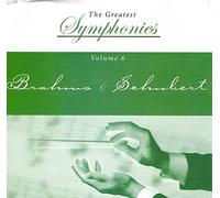The Greatest Symphonies Volume 6 Brahms & Schubert