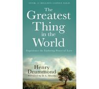 The Greatest Thing in the World: Experience the Enduring Power of Love