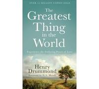 The Greatest Thing in the World Experience the Enduring Power of Love by D. Moody Drummond, Henry (Auteur)