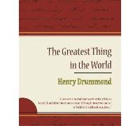The Greatest Thing In The World - Henry Drummond