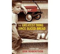 The Greatest Thing Since Sliced Bread Don Robertson (Auteur)