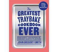 The Greatest Traybake Cookbook Ever Weeknight-friendly traybakes with weekend-worthy flavours - John Gregory-Smith - Penguin - ebook (ePub) - Livre