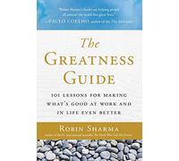 The Greatness Guide: 101 Lessons for Making What's Good at Work and in Life Even Better