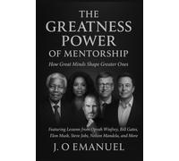 THE GREATNESS POWER OF MENTORSHIP: How Great Minds Shape Greater Ones
