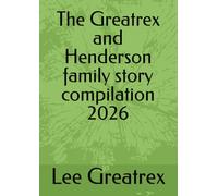 The Greatrex and Henderson family story compilation 2026