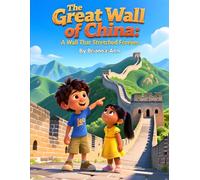 The GreatWall of China: A Wall Thhat Stretched Forever.: Great Wall of China for kids, Ancient China history book, Wonders of the world for ... readers, Educational history books for kids