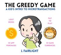 The Greedy Game: A Kid's Intro to Microtransactions