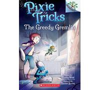 The Greedy Gremlin: A Branches Book (Pixie Tricks #2) (Volume 2)