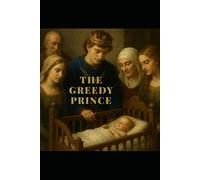 The Greedy Prince