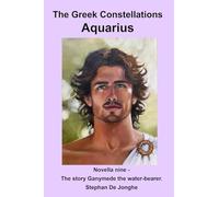The Greek Constellations - Aquarius: The story of Ganymede the Water bearer