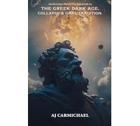 The Gr ark Age, Collapse and Oral Tradition