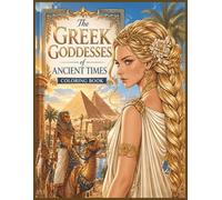 The Gr oddesses of Ancient Times Coloring Book
