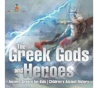 The Greek Gods And Heroes - Ancient Greece For Kids Children's Ancient History