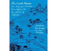 The Greek House: The Story of a Painter's Love Affair With the Island of Sifnos