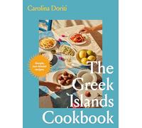 The Greek Islands Cookbook: Simple Sun-kissed Recipes