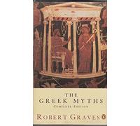 The Greek Myths: The Complete and Definitive Edition