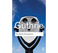 The Greek Philosophers: from Thales to Aristotle