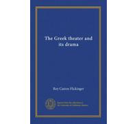 The Greek theater and its drama