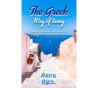 The Greek Way of Living: Culture, traditions, and daily life