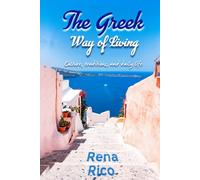 The Greek Way of Living: Culture, traditions, and daily life