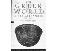 The Greek World After Alexander 323-30 Bc