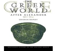 The Greek World After Alexander 323-30 Bc