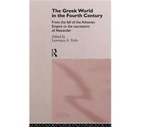 The Greek World in the Fourth Century by Lawrence A. Tritle Paperback Book
