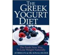 The Greek Yogurt Diet: The Fresh New Way To Lose Weight Naturally