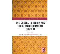 The Greeks in Iberia and their Mediterranean Context