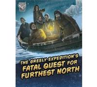 The Greely Expeditions Fatal Quest for Furthest North by Golriz Golkar Golriz Golkar (Auteur)
