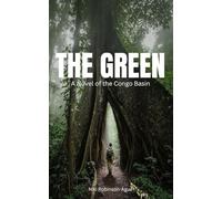 The Green: A Novel of the Congo Basin