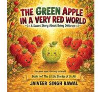 The Green Apple in a Very Red World: A Sweet Story about Being Different