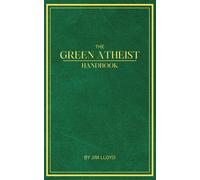 The Green Atheist Handbook