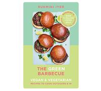 The Green Barbecue: Modern Vegan & Vegetarian Recipes to Cook Outdoors & In