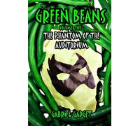 The Green Beans, Volume 5: The Phantom of the Auditorium