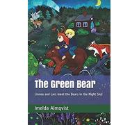 The Green Bear: Linnea And Lars Visit The Bears In The Night Sky!