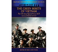 The Green Berets of Vietnam - The U.S. Army Special Forces 61-71 - The Illustrated Edition