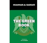 The Green Book: A Revolutionary Manifesto on Politics, Power, and Society