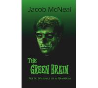 The Green Brain: Poetic Musings of a Phantom