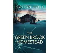 The Green Brook Homestead: 68 (Emp Survival In A Powerless World)